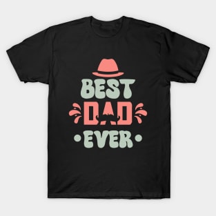 BEST DAD EVER T-Shirt